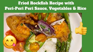 Tasty Foodie Fried Rockfish Recipe w PeriPeri Sauce Vegetable amp Rice🥰😋 Quick amp Easy 👍✅ [upl. by Daitzman489]