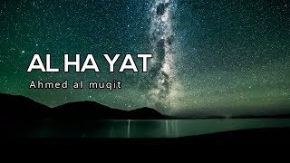 Al Hayat Ahmed Al Muqit Best Nasheed الحياة أحمد المقيط Eng Subs [upl. by Sadonia347]