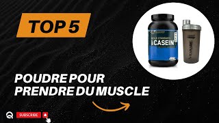 Top 5 Meilleure Protéine en Poudre pour Prendre du Muscle 2024 [upl. by Pattison]