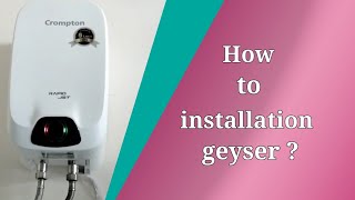 Crompton rapid jet 3ltr instant geyser installation how to install geyser [upl. by Imik367]