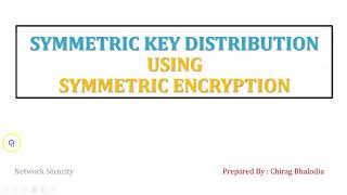 Symmetric Key Distribution using Symmetric Encryption  Key Distribution [upl. by Kwarteng199]