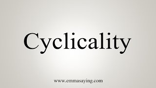 How To Say Cyclicality [upl. by Yale866]