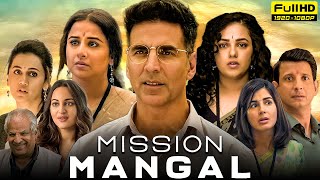 Mission Mangal Full Movie 2019 HD Facts  Akshay Kumar Vidya Balan Sonakshi Sinha Nithya Menen [upl. by Encratia682]