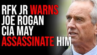 RFK Jr WARNS Joe Rogan CIA May ASSASSINATE HIM [upl. by Enida518]