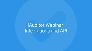 SafetyCulture Formerly iAuditor Webinar  Integrations and API [upl. by Olihs]