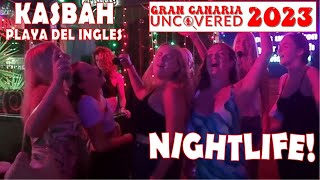 Playa Del Ingles Nightlife at The KASBAH 4K 60fps Party Girls  Gran Canaria Uncovered 2023 [upl. by Lalla136]