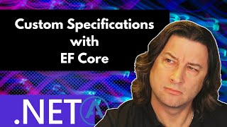 Custom Specifications with EF Core [upl. by Htnicayh]