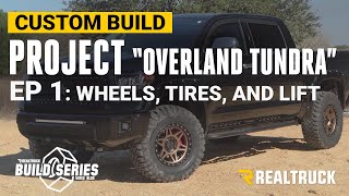 RT Build Series quotOverland Tundraquot Ep 1 Lift Wheels and Tires [upl. by Lazor344]