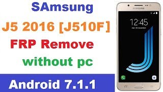 Samsung j510f FRP Remove Android 711 GOOGLE ACCOUNT BYPASS without pc [upl. by Tallu621]