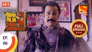 Band Baja Bandh Darwaza  Ep 6  Full Episode  10th February 2019 [upl. by Atinahc]