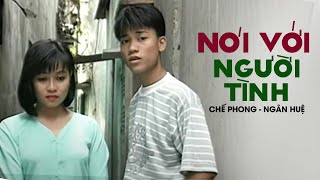 Chế Phong ft Ngân Huệ  NÓI VỚI NGƯỜI TÌNH  Official Music Video [upl. by Friede]