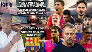 Tout Detay sou Nomine Balon Dor5 Prensip ke Hansi Flick Mete ki Chanje Barcelone L Yamal Fè Rekò [upl. by Oaht]