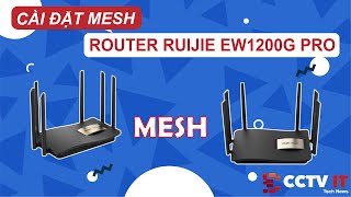 Hướng Dẫn Cài Đặt MESH Trên Router Wifi Ruijie EW1200G PRO  CCTVITNET [upl. by Arded]