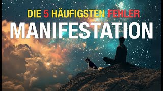 „Die 5 häufigsten Fehler beim Manifestieren – und wie du sie vermeidest“ [upl. by Cristionna]