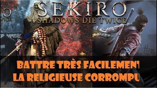 Sekiro  Battre très facilement la religieuse corrompue  FR [upl. by Zirkle]