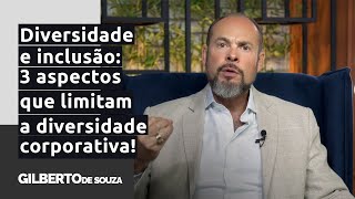 Diversidade e inclusão 3 aspectos que limitam a diversidade corporativa [upl. by Adest495]