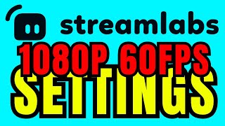 BEST Streamlabs SETTINGS For Streaming 1080p 60fps 2024 [upl. by Scholem]