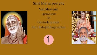 Shri Maha periyava Vaibhavam part 1 Upanyasam by Govindapuram Shri Balahi Bhagavathar [upl. by Alemrac270]