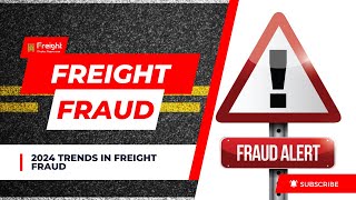 2024 Trends in Freight Fraud [upl. by Annayoj508]