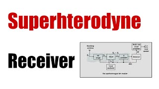 SUPERHETERODYNE Receiver  Modulation Techniques [upl. by Hertzog]