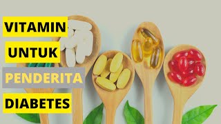 8 Vitamin Untuk Penderita Diabetes [upl. by Alurta]