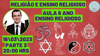 Religião Ensino Religioso e Religiosidade Parte 3 I Aula 6 Ano Ensino Religioso I Fundamental 2 [upl. by Doraj736]