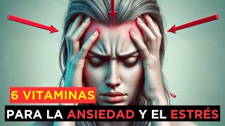 😱¿Sufres Ansiedad Estas 6 Vitaminas la Combatirán ¡De Forma Natural 🌟💊 [upl. by Issac]