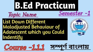 BEd PracticumSemester1 List Down Different Maladjusted Behaviour of Adolescent  Course 111 [upl. by Eltsyek]