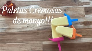 Deliciosas y Cremosas  Las Mejores Paletas de Mango Solo 4 Ingredientes   SomosTheFoodClub [upl. by Esila]