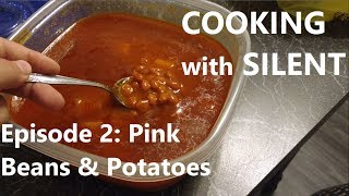 Cooking With Silent Pink Beans amp Potatoes [upl. by Shama]