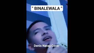 quot Binalewala quot Song Cover by Denis Narag [upl. by Ahsiuq]