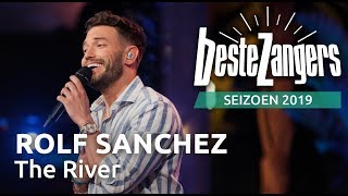 Rolf Sanchez  The River  Beste Zangers 2019 [upl. by Nnahtur568]