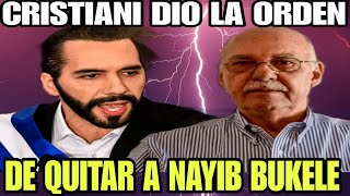 SE FILTRO LA PRUEBA QUE CRISTIANI DIO LA ORDEN DE QUITAR A NAYIB BUKELE COMO SEA [upl. by Zakarias]