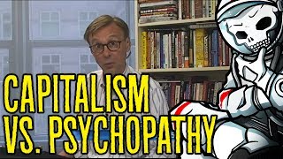 Capitalism vs Psychopathy [upl. by Evan]