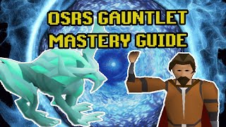 Gauntlet Mastery Guide OSRS 2024 [upl. by Emiolhs]