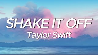 Taylor Swift  Shake It Off Lyrics [upl. by Darbee186]