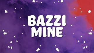 Bazzi  Mine Lyrics 💕💓💗💘 [upl. by Nahttam]