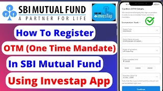 How to Register OTM in SBI Mutual Fund Using Investap App  SBI MF OTM registration using Investap [upl. by Leidgam782]