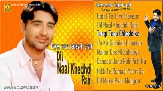 Dharampreet  Dil Naal Khedhdi Rahi  Juke Box  Goyal Music [upl. by Adim]