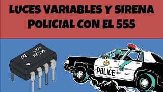 LUCES Y SIRENA POLICIAL CON 555  PROYECTOS ELECTRÓNICA BÁSICA [upl. by Schiffman777]