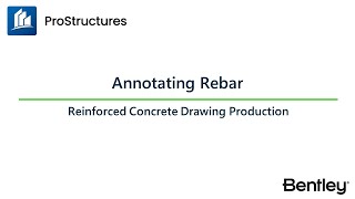 Annotating Rebar ProStructures CONNECT Edition  Reinforced Concrete Drawings Production Workflow [upl. by Hannavas]