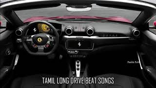 Tamil Long Drive Songs  Tamil Beats Songs  Tamil Driving Beat Songs  Tamil Beat Songs Jukebox [upl. by Morly]