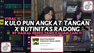 DJ KULO PUN ANGKAT TANGAN BY HAIKAL REMIX VIRAL TIKTOK 2024 [upl. by Bjork461]