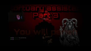 Mortuary Assistant Part 3 [upl. by Fenelia675]