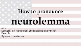 How to pronounce neurolemma  meaning [upl. by Kenway243]