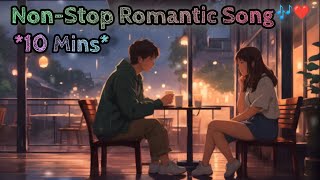 quotMohabbat Ke Raste 10 Minute Ka Romanch 🌺🎶  NonStop Romantic Songquot [upl. by Emelia]