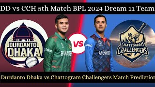 BPL 2024 Durdanto Dhaka vs Chattogram Challengers 5th Match Prediction DD vs CC Who Will Win [upl. by Enwahs]