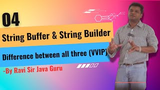 04  class StringBuffer StringBuilder amp Difference between String StringBuffer amp StringBuilder [upl. by Nered]