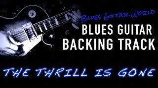 The Thrill Is Gone  Guitar Backing Track with Lyrics  BB King [upl. by Inoj]