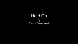 Hold On by Chord Overstreet Lyrics [upl. by Llewol]